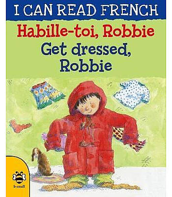 B Small Publishing Habille-Toi- Robbie-Get Dressed-Robbie - 1