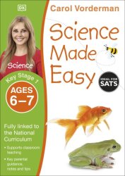 Dorling Kindersley Science Made Easy, Ages 6-7 (Key Stage 1) - Dorling Kindersley