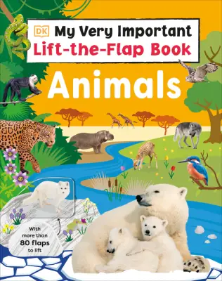 Dorling Kindersley Dorling Kindersley My Very Important Lift-the-Flap Book: Animals - 1