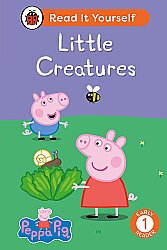 Ladybird Peppa Pig Little Creatures: Read It Yourself - Level 1 Early Reader - 1