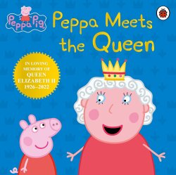 Ladybird Peppa Pig: Peppa Meets the Queen - Ladybird