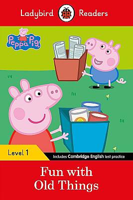 Ladybird Readers Level 1 - Peppa Pig - Fun with Old Things (ELT Graded Reader) - 1