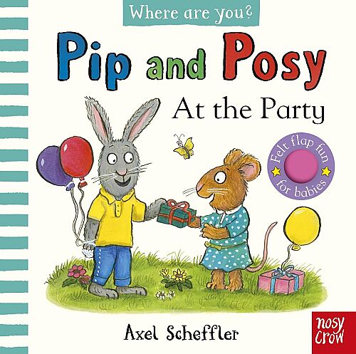 Nosy Crow Pip And Posy Felt Flaps: Party - 1