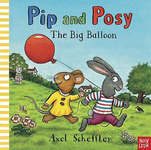 Nosy Crow Pip and Posy - The Big Balloon (Hardback) - 1