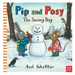 Nosy Crow Pip And Posy The Snowy Day - 1