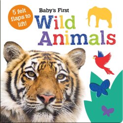 Imagine That Babys First Wild Animals - 5 Felt Flaps To Lift - Imagine That