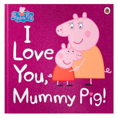 Ladybird Peppa Pig - I Love You Mummy Pig - 1