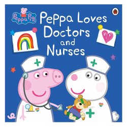 Ladybird Peppa Pig - Peppa Loves Doctors And Nurse - Ladybird