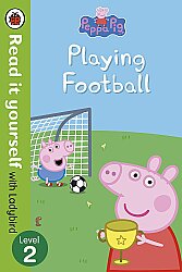 Ladybird Peppa Pig: Playing Football – Read It Yourself with Ladybird Level 2 - Ladybird
