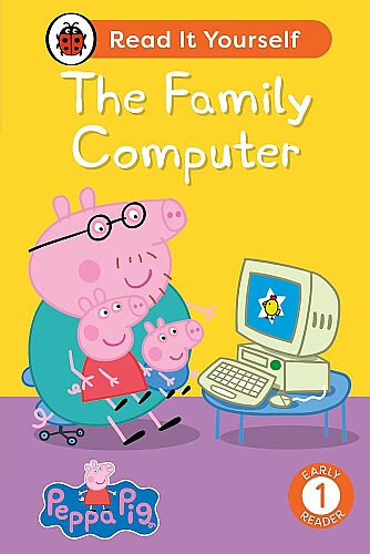Ladybird Peppa Pig The Family Computer: Read It Yourself - Level 1 Early Reader - 1