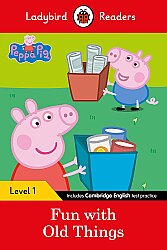 Ladybird Readers Level 1 - Peppa Pig - Fun with Old Things (ELT Graded Reader) - Ladybird