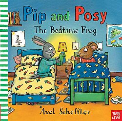 Nosy Crow Pip and Posy: The Bedtime Frog - Nosy Crow