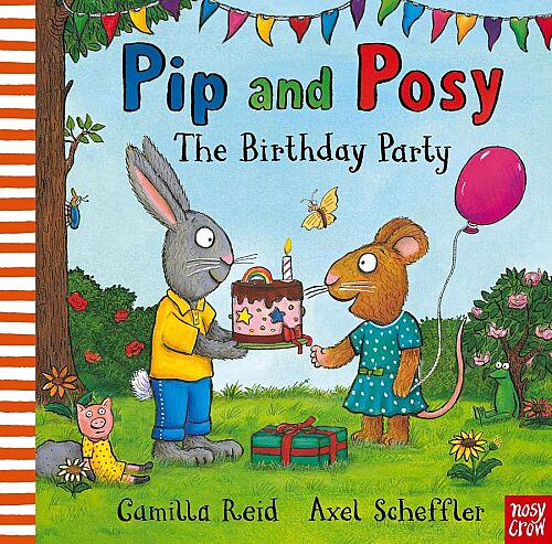 Nosy Crow Pip and Posy: The Birthday Party - 1