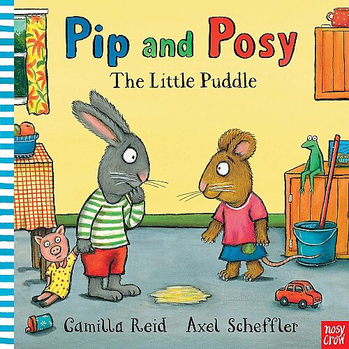 Nosy Crow Pip And Posy: The Little Puddle - 1