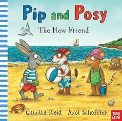 Nosy Crow Pip and Posy: The New Friend - Nosy Crow