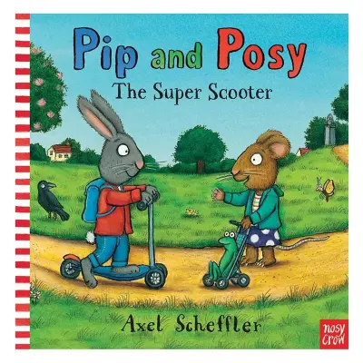 Nosy Crow Pip And Posy: The Super Scooter - 1