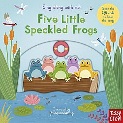 Nosy Crow Sing Along With Me! Five Little Speckled Frogs - Nosy Crow