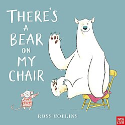 Nosy Crow Theres A Bear On My Chair (Paperback) - Nosy Crow