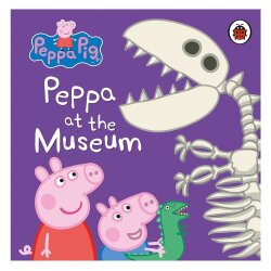 Peppa Pig: Peppa At The Museum - Ladybird