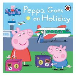 Peppa Pig: Peppa Goes On Holiday - Ladybird