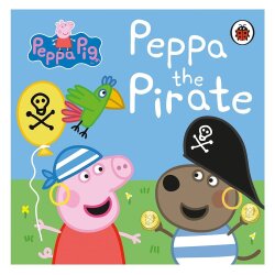 Peppa Pig: Peppa The Pirate - Ladybird